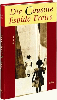 Buchcover: Espido Freire. Die Cousine - Roman. Deutsche Verlags-Anstalt (DVA), München, 2000.