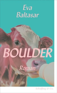 Eva Baltasar. Boulder - Roman. Schöffling und Co. Verlag, Frankfurt am Main, 2026.