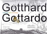 Buchcover: Marianne Burkhalter (Hg.) / Christian Sumi (Hg.). Der Gotthard / Il Gottardo - Landscape - Myths - Technology. Scheidegger und Spiess Verlag, Zürich, 2016.
