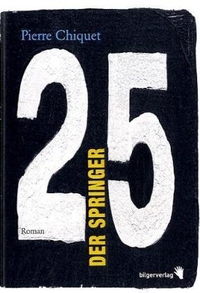 Buchcover: Pierre Chiquet. Der Springer - Roman. Bilger Verlag, Zürich, 2010.