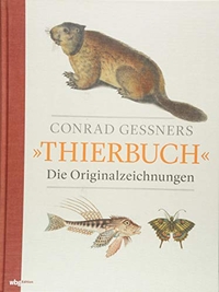Buchcover: Conrad Gessner. Conrad Gessners Thierbuch - Die Originalzeichnungen. Wissenschaftliche Buchgesellschaft, Darmstadt, 2018.