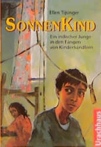 Buchcover: Ellen Tijsinger. Sonnenkind - Ein indischer Junge in den Fängen von Kinderhändlern. (Ab 11 Jahre). Urachhaus Verlag, Stuttgart, 2000.
