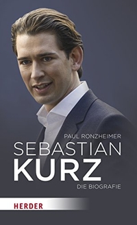 Cover: Paul Ronzheimer. Sebastian Kurz - Die Biografie. Herder Verlag, Freiburg im Breisgau, 2018.