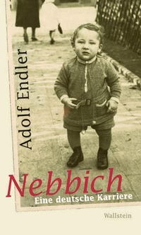 Buchcover: Adolf Endler. Nebbich - Eine deutsche Karriere. Wallstein Verlag, Göttingen, 2005.