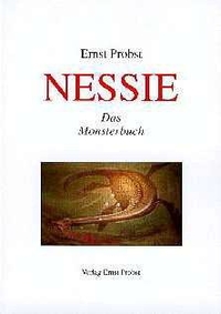 Buchcover: Ernst Probst. Nessie - Das Monsterbuch. Ernst Probst Verlag, Mainz, 2002.