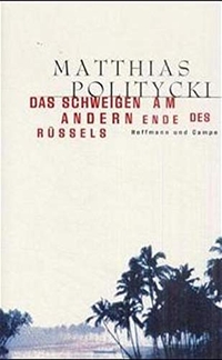 Buchcover: Matthias Politycki. Das Schweigen am andern Ende des Rüssels. Hoffmann und Campe Verlag, Hamburg, 2001.