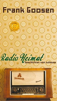 Buchcover: Frank Goosen. Radio Heimat - Geschichten von zuhause. Eichborn Verlag, Köln, 2009.