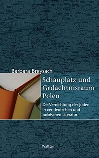Cover: Schauplatz und Gedächtnisraum Polen