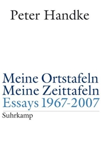 Buchcover: Peter Handke. Meine Ortstafeln - Meine Zeittafeln. Suhrkamp Verlag, Berlin, 2007.