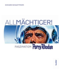 Buchcover: Eckhard Schwettmann. Allmächtiger! - Faszination Perry Rhodan. Hannibal Verlag, Innsbruck, 2006.