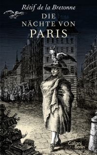 Cover: Rétif de La Bretonne. Die Nächte von Paris. Galiani Verlag, Berlin, 2019.