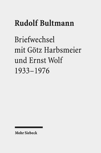 Buchcover: Rudolf Bultmann. Briefwechsel mit Götz Harbsmeier und Ernst Wolf - 1933-1976. Mohr Siebeck Verlag, Tübingen, 2017.