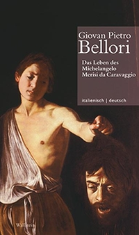 Cover: Das Leben des Michelangelo Merisi da Caravaggio // Vita di Michelangelo Merisi da Caravaggio