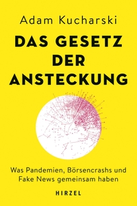 Buchcover: Adam Kucharski. Das Gesetz der Ansteckung - Was Pandemien, Börsencrashs und Fake News gemeinsam haben. Hirzel Verlag, Stuttgart, 2020.