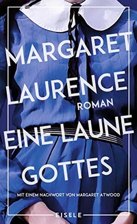 Buchcover: Margaret Laurence. Eine Laune Gottes - Roman. Eisele Verlag, München, 2022.