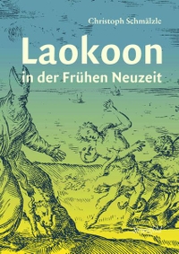 Cover: Laokoon in der Frühen Neuzeit