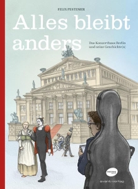 Buchcover: Felix Pestemer. Alles bleibt anders - Das Konzerthaus Berlin und seine Geschichte(n). Avant Verlag, Berlin, 2021.