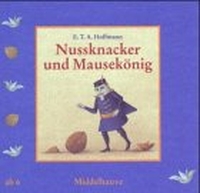 Buchcover: E.T.A. Hoffmann / Marija Lucija Stupica. Nussknacker und Mausekönig - (Ab 6 Jahre). Middelhauve Verlag, Weinheim, 2000.