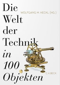 Cover: Die Welt der Technik in 100 Objekten