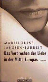 Buchcover: Marieluise Jurreit. Das Verbrechen der Liebe in der Mitte Europas - Roman. Rowohlt Berlin Verlag, Berlin, 2000.