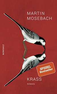 Buchcover: Martin Mosebach. Krass - Roman. Rowohlt Verlag, Hamburg, 2021.