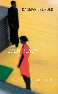 Buchcover: Dagmar Leupold. Eden Plaza - Roman. C.H. Beck Verlag, München, 2002.