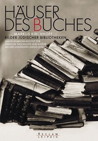 Buchcover: Markus Kirchhoff. Häuser des Buches - Bilder jüdischer Bibliotheken. Reclam Verlag, Stuttgart, 2002.