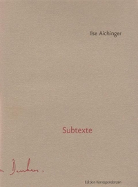 Buchcover: Ilse Aichinger. Subtexte. Edition Korrespondenzen, Wien, 2006.