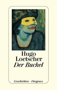 Buchcover: Hugo Loetscher. Der Buckel - Geschichten. Diogenes Verlag, Zürich, 2002.