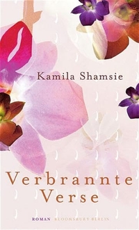 Buchcover: Kamila Shamsie. Verbrannte Verse - Roman. Berlin Verlag, Berlin, 2005.