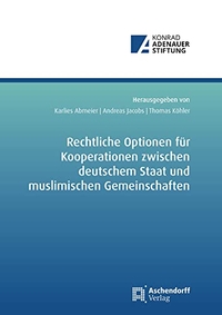Buchcover: Rechtliche Optionen für Kooperationsbeziehungen zwischen deutschem Staat und muslimischen Gemeinschaften. Aschendorff Verlag, Münster, 2019.