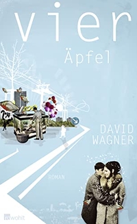 Buchcover: David Wagner. Vier Äpfel - Roman. Rowohlt Verlag, Hamburg, 2009.