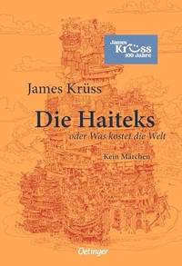 James Krüss. Die Haiteks oder Was kostet die Welt  - Kein Märchen. Friedrich Oetinger Verlag, Hamburg, 2026.