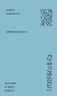 Cover: Saskia Warzecha. Approximanten - Gedichte. Matthes und Seitz Berlin, Berlin, 2020.