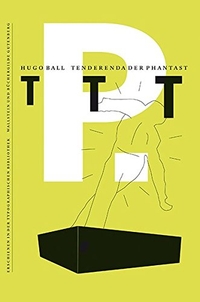 Buchcover: Hugo Ball. Tenderenda der Phantast. Wallstein Verlag, Göttingen, 2015.