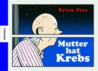 Buchcover: Brian Fies. Mutter hat Krebs. Knesebeck Verlag, München, 2006.