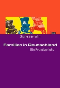 Buchcover: Signe Zerrahn. Familien in Deutschland - Ein Frontbericht. Evangelische Verlagsanstalt, Leipzig, 2002.