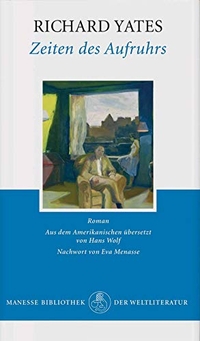 Buchcover: Richard Yates. Zeiten des Aufruhrs - Roman. Manesse Verlag, Zürich, 2006.