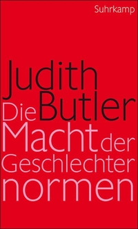 Buchcover: Judith Butler. Die Macht der Geschlechternormen - Und die Grenzen des Menschlichen. Suhrkamp Verlag, Berlin, 2009.