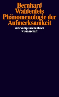 Buchcover: Bernhard Waldenfels. Phänomenologie der Aufmerksamkeit. Suhrkamp Verlag, Berlin, 2004.