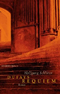 Buchcover: Wolfgang Schlüter. Dufays Requiem - Roman. Eichborn Verlag, Köln, 2001.