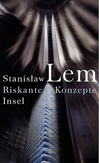 Buchcover: Stanislaw Lem. Riskante Konzepte - Essays. Insel Verlag, Berlin, 2001.