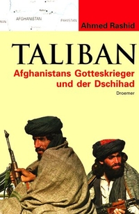 Buchcover: Ahmed Rashid. Taliban - Afghanistans Gotteskrieger und der Dschihad. Droemer Knaur Verlag, München, 2001.