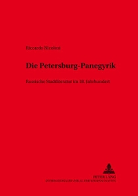 Cover: Riccardo Nicolosi. Die Petersburg-Panegyrik - Russische Stadtliteratur im 18. Jahrhundert. Peter Lang Verlag, Frankfurt am Main, 2002.
