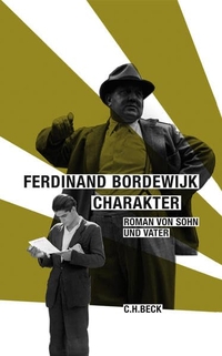 Buchcover: Ferdinand Bordewijk. Charakter - Roman von Vater und Sohn. C.H. Beck Verlag, München, 2007.