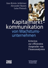 Cover: Ann-Kristin Achleitner / Alexander Bassen / Luisa Pietzsch. Kapitalmarktkommunikation von Wachstumsunternehmen - Kriterien zu einer effizienten Ansprache von Finanzanalysten. Schäffer-Poeschel Verlag, Stuttgart, 2001.