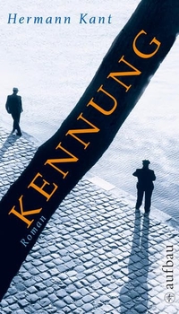 Buchcover: Hermann Kant. Kennung - Roman. Aufbau Verlag, Berlin, 2010.