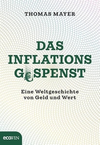 Buchcover: Thomas Mayer. Das Inflationsgespenst - Eine Weltgeschichte von Geld und Wert. Ecowin Verlag, Salzburg, 2022.