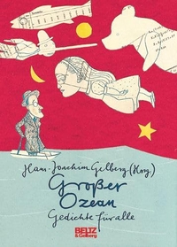 Cover: Hans-Joachim Gelberg (Hg.). Großer Ozean - Gedichte für alle. Beltz und Gelberg Verlag, Weinheim, 2000.
