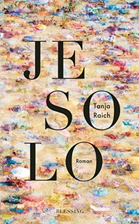 Buchcover: Tanja Raich. Jesolo - Roman. Karl Blessing Verlag, München, 2019.